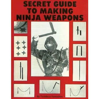 315 - Secret Guide to Making ninja weapons By Toshitora Tamashiro |TBD|