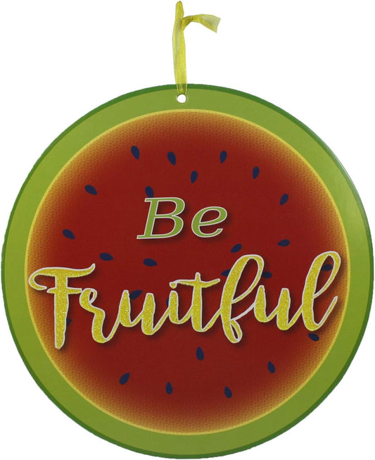 21203 - Be Fruitful Sign 9" |TBD|