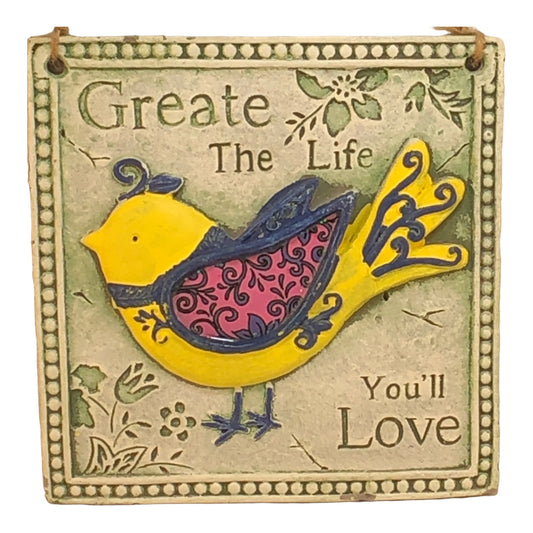 2884 - Bird Plaque Create the Life You Love - |R-46|