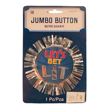 41726 - 5" Let's Get Lit Jumbo Button - Set of 2 - [H-44]