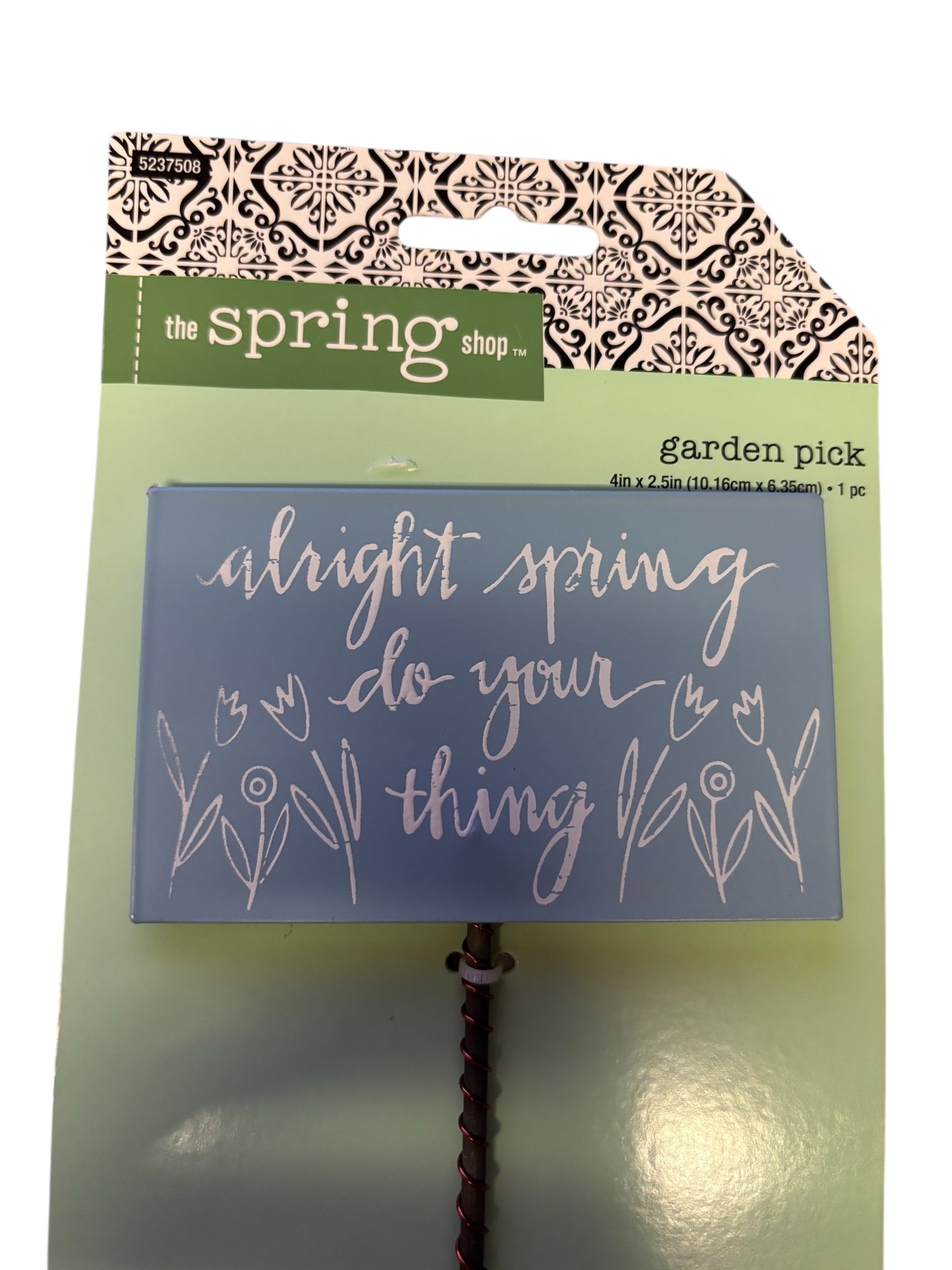 31104 - Metal 15.5" Alright Spring, Do Your Thing Garden Stake |TBD|